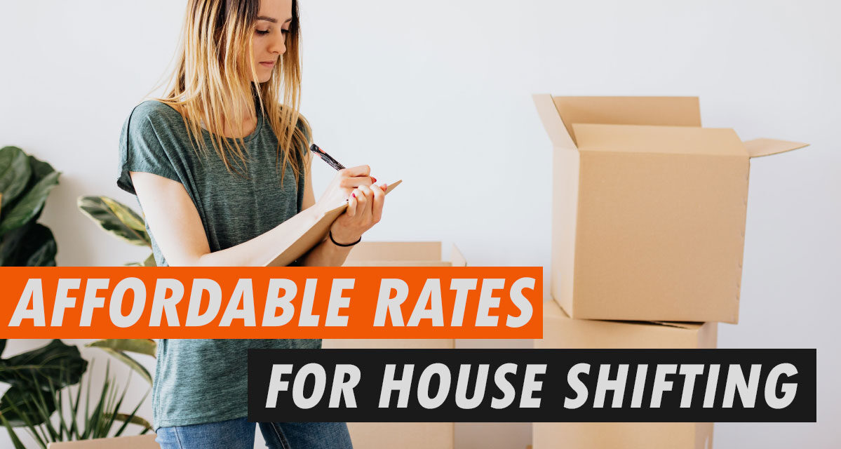 How to Get Affordable Rates for House Shifting in Lahore, Karachi, Islamabad