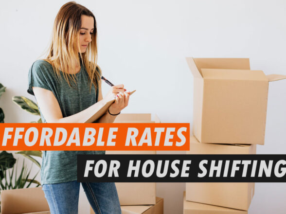How to Get Affordable Rates for House Shifting in Lahore, Karachi, Islamabad